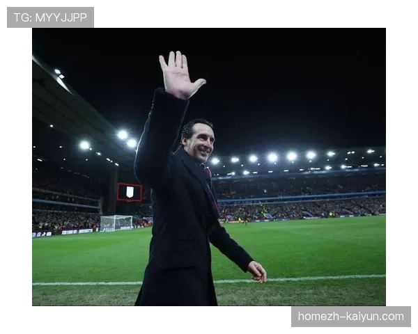 埃梅里战术调教受认可 维拉主帅展示执教功力 埃梅里战术调教受认可 维拉主帅展示执教功力